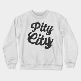 Pity City Bold Crewneck Sweatshirt